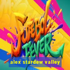 alex stardew valley